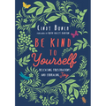 Be Kind to Yourself: Releasing Frustrations and Embracing Joy