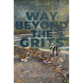 Way Beyond The GRITS: A Historical Saga of the Antics of a Girl Raised in the South in the 50s, 60s and 70s