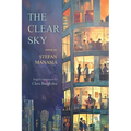 The Clear Sky: Poems in Romanian by Stefan Manasia translated into English by Clara Burghelea