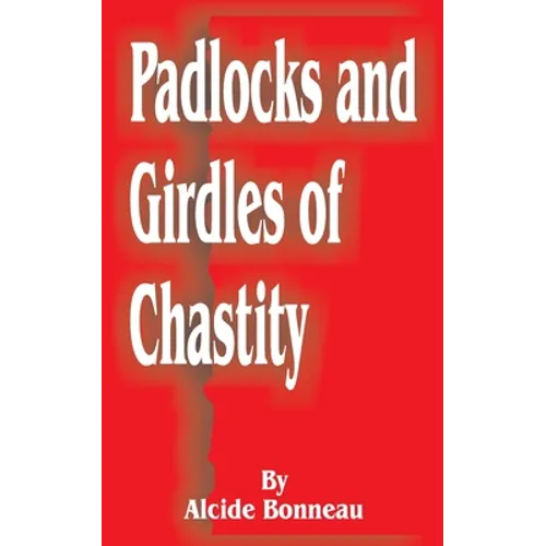 Padlocks and Girdles of Chastity