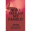 Who Killed My Family?