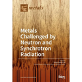 Metals Challenged by Neutron and Synchrotron Radiation