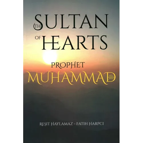 The Sultan of Hearts: Prophet Muhammad