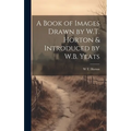 A Book of Images Drawn by W.T. Horton & Introduced by W.B. Yeats