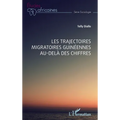Les trajectoires migratoires guinéennes au-delà des chiffres
