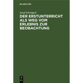 Der Erstunterricht ALS Weg Vom Erlebnis Zur Beobachtung