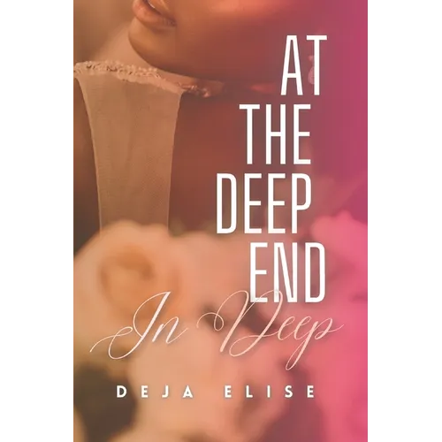 At the Deep End: In Deep: Book 3 of 4