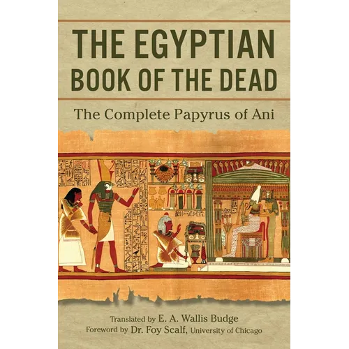 The Egyptian Book of the Dead: The Complete Papyrus of Ani