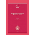 Religious Freedom in the European Union: The Application of the European Convention on Human Rights in the European Union: Proceedings of the 19th Mee