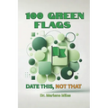 100 Green Flags: Date This, Not That