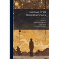 Maximi Tyrii Dissertationes