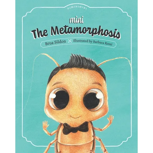 Mini The Metamorphosis: A children's book adaptation of the Franz Kafka novel