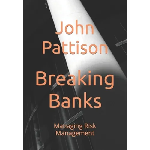 Breaking Banks: Managing Risk Management