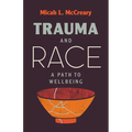 Trauma and Race: A Path to Wellbeing