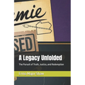 A Legacy Unfolded: The Pursuit of Truth, Justice, and Redemption