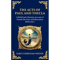 The Acts of Paul and Thecla: A Timeless Tale of Faith, Courage, and Devotion