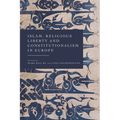 Islam, Religious Liberty and Constitutionalism in Europe