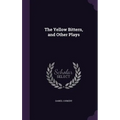 The Yellow Bittern, and Other Plays