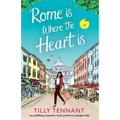 Rome Is Where the Heart Is: An Uplifting Romantic Read, Perfect to Escape with