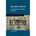 Hope Amidst Conflict: Philosophical and Psychological Explorations