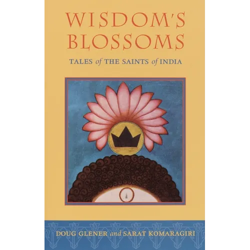 Wisdom's Blossoms: Tales of the Saints of India