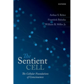 The Sentient Cell: The Cellular Foundations of Consciousness