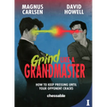 Grind Like a Grandmaster: How to Keep Pressing Until Your Opponent Cracks