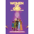 Women of God on the Frontline: Victorious Through Prayer, Faith, Courage, Worship, and Power
