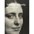 Werner Mantz: The Perfect Eye
