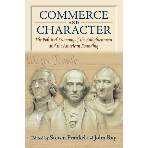 Commerce and Character: The Political Economy of the Enlightenment and the American Founding