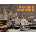 Prairie Oddities: Punkinhead, Peculiar Gravity and More Lesser Known Histories