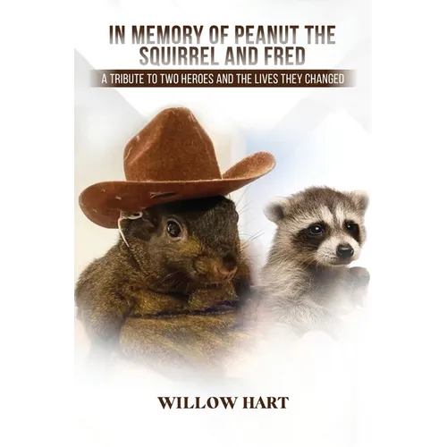 In Memory of Peanut the Squirrel and Fred