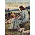 Leading the Little Ones to Christ: An Aid to Catechists of the First Communion Class