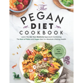 Pegan Diet Cookbook: Learn The Eat Your Medicine Approach With 150 Recipes Combining The Best of Paleo And Vegan Diet For Absolute Lifelong