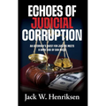 Echoes of Judicial Corruption: An Attorney's Quest for Justice Meets a Dark Side of San Diego
