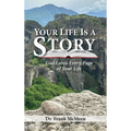 Your Life is a Story: God Loves Every Page of Your Life