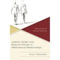 Lesbian, Queer, and Bisexual Women in Heterosexual Relationships: Narratives of Sexual Identity