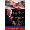 The Magic & Mayhem of Donald Trump