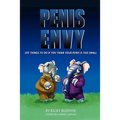 Penis Envy: 101 Things To Do If You Think Your Penis Is Too Small