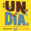 Un Día, Fin (One Day, the End): Cuentos Cortos, Cortísimos, Más Cortos Que Nunca