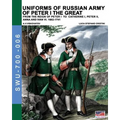 Uniforms of Russian army of Peter I the Great: from the reign of peter I to Catherine I, peter II, Anna and Ivan VI. 1682-1741