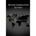 Second-Generation Slavery