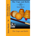 Master Magician Series Volume 7: The Cups and Balls