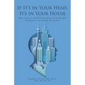 If It's In Your Head, It's In Your House: How to Process and Heal from Reoccurring Thoughts and Memories of Tragedy and Trauma