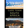 Greater Than a Tourist - Cape Town South Africa: 50 Travel Tips from a Local