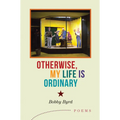 Otherwise, My Life Is Ordinary