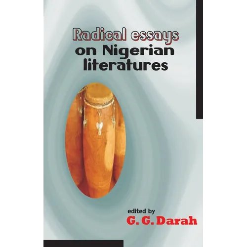 Radical Essays on Nigerian Literatures