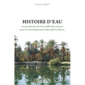 Histoire d'eau: Le patrimoine de l'eau jaillie des sources pour un développement alternatif au Maroc