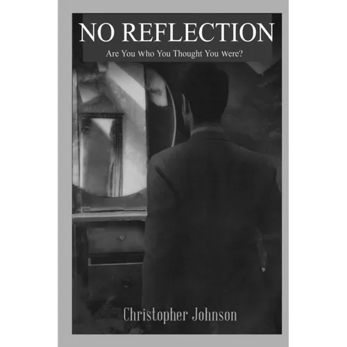 No Reflection, Are You Who You Thought You Were?