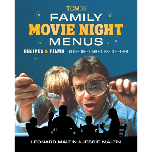 Family Movie Night Menus: Recipes & Films for Unforgettable Times Together